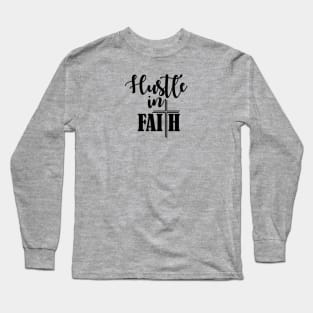 Hustle in Faith Long Sleeve T-Shirt